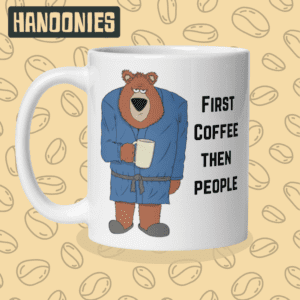 Gus Mug - "First Coffee, Then People" | Hanoonies