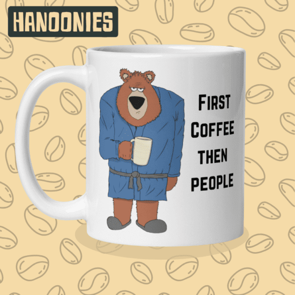 Gus Mug - "First Coffee, Then People" | Hanoonies