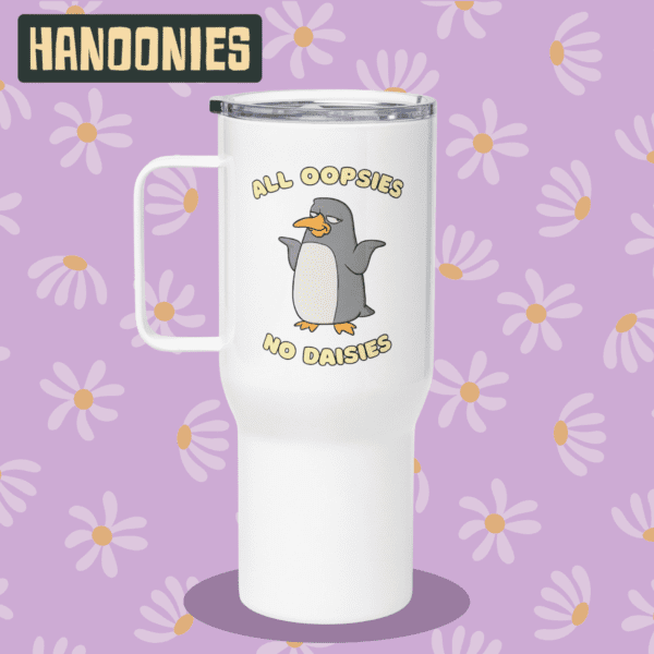 Penguin Travel Mug – "All Oopsies, No Daisies" | Hanoonies